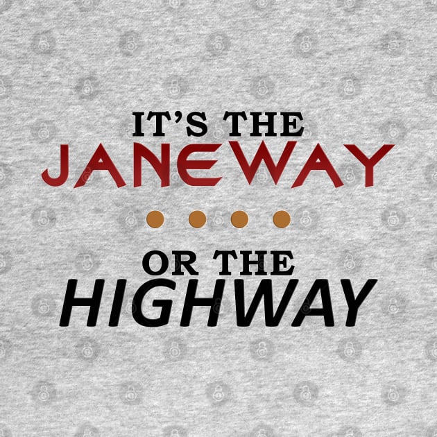 Janeway or the Highway by Sterling_Arts_Design